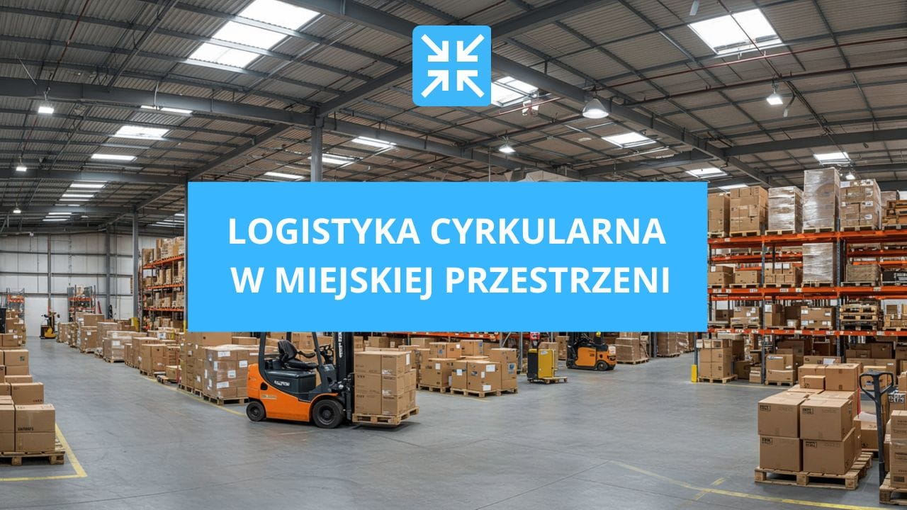 Logistyka cyrkularna w przestrzeni miejskiej